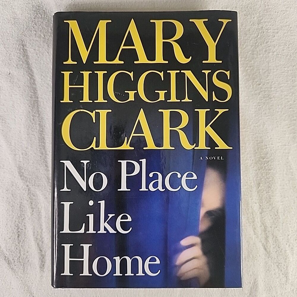 Book No Place Like Home by Mary Higgins Clark 2005 Hardcover First Edition
